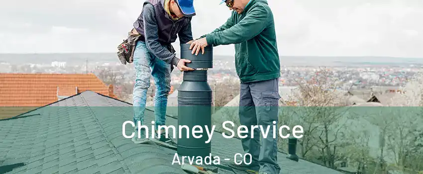 Chimney Service Arvada - CO