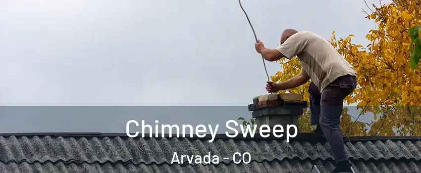 Chimney Sweep Arvada - CO
