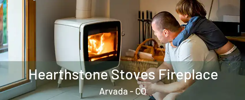 Hearthstone Stoves Fireplace Arvada - CO