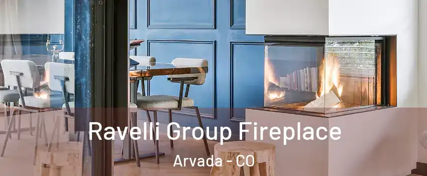 Ravelli Group Fireplace Arvada - CO